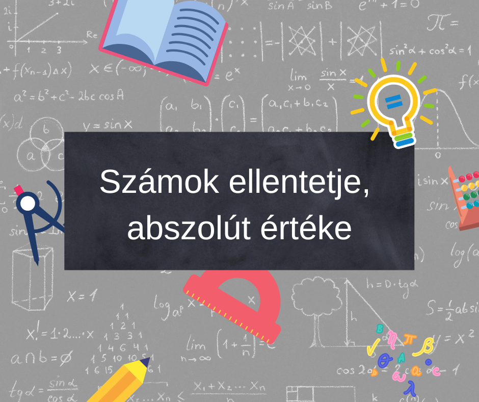 Számok ellentetje, abszolút értéke